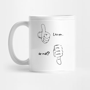 like or not Mug